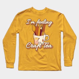 I'm Feeling Craft Tea Long Sleeve T-Shirt